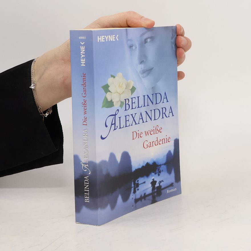 Belinda Alexandra Die weiße Gardenie