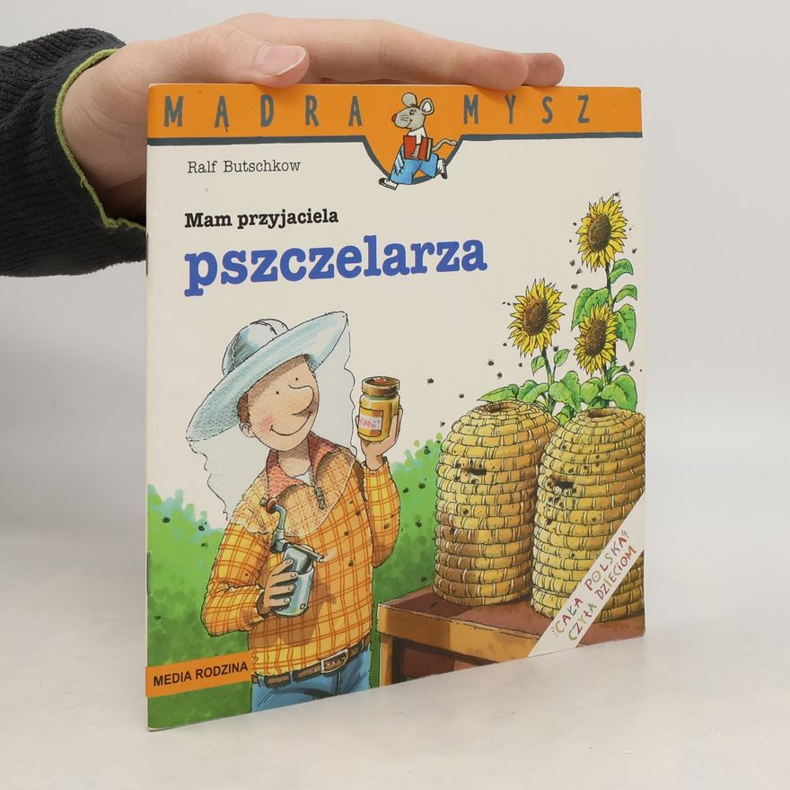 Ralf Butschkow Mam przyjaciela pszczelarza