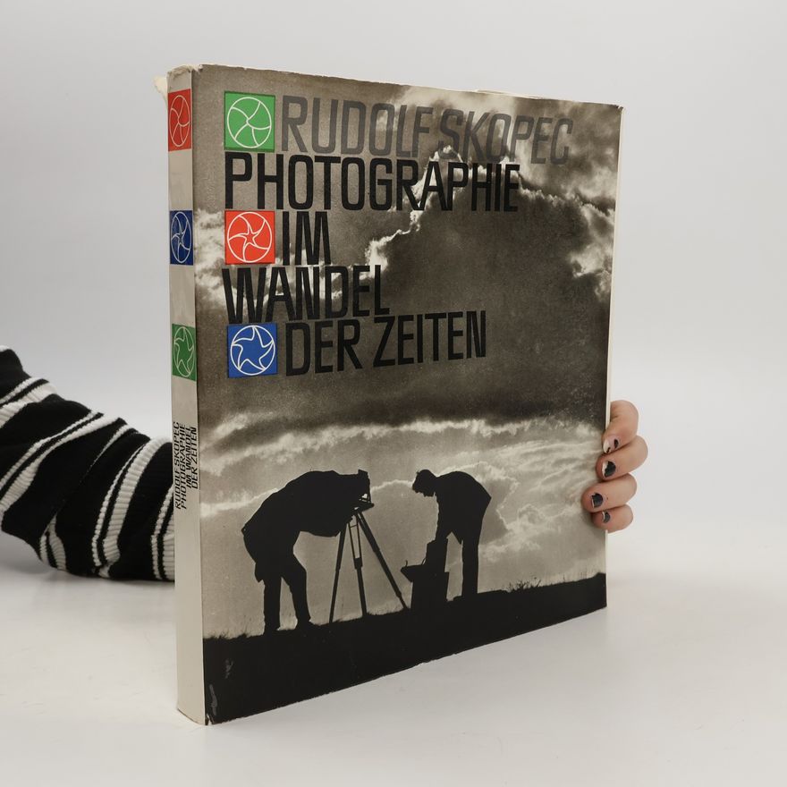 Rudolf Skopec Photographie im Wandel der Zeiten