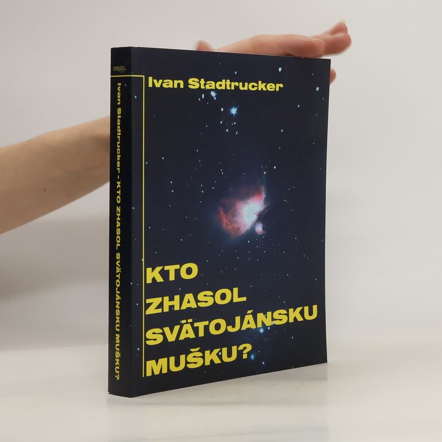 Ivan Stadtrucker Kto zhasol svätojánsku mušku?