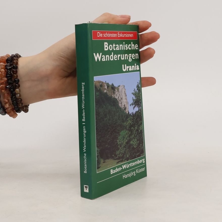Hansjörg Küster Botanische Wanderungen in deutschen Ländern