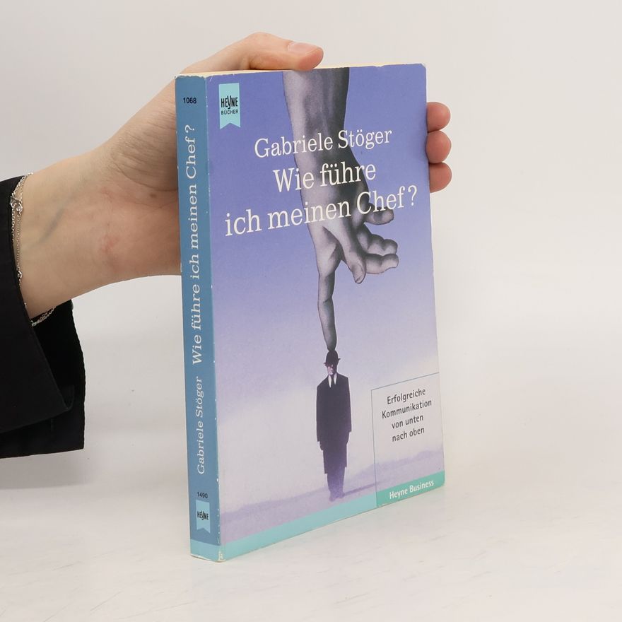 Gabriele Stöger Wie führe ich meinen Chef?
