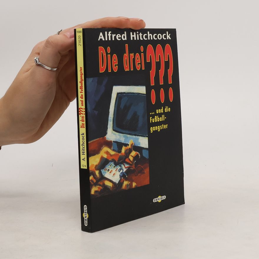 Alfred Hitchcock Die drei ??? und die Fußballgangster