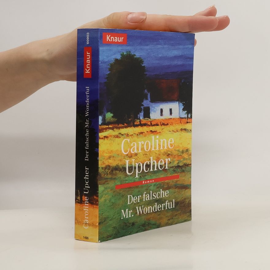 Caroline Upcher Der falsche Mr. Wonderful. Roman. Aus d. Engl. v. Dinka Mrkowatschki