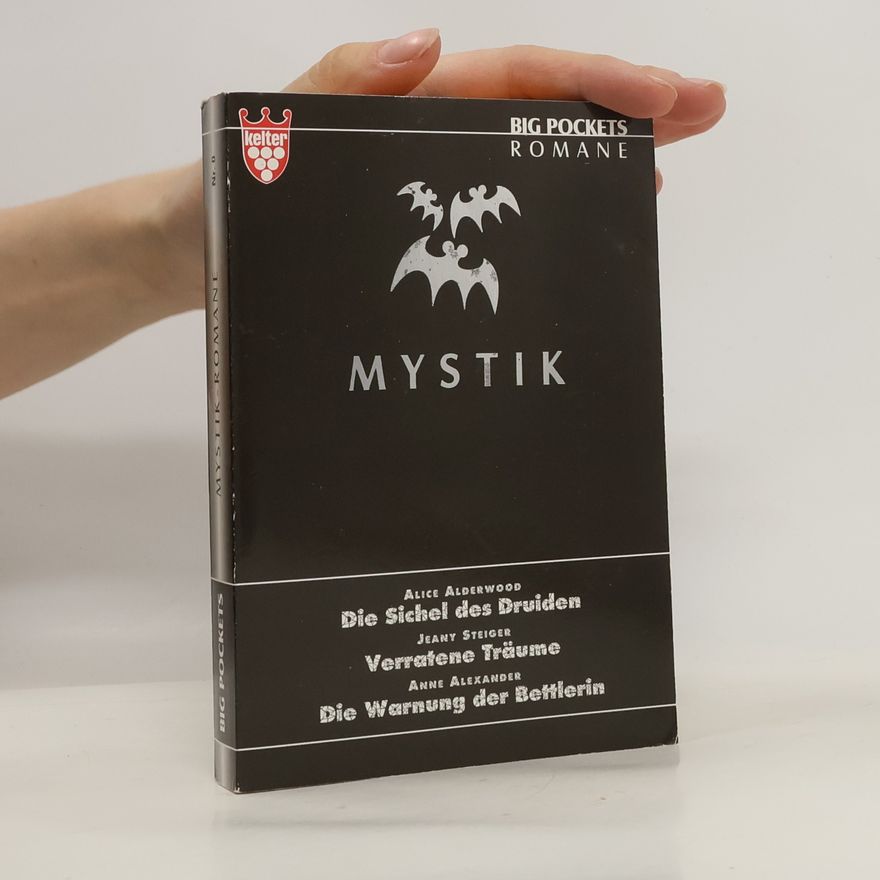 Alice Alderwood Mystik: Die Sichel des Druiden. Verratene Träume. Die Warnung der Bettlerin.