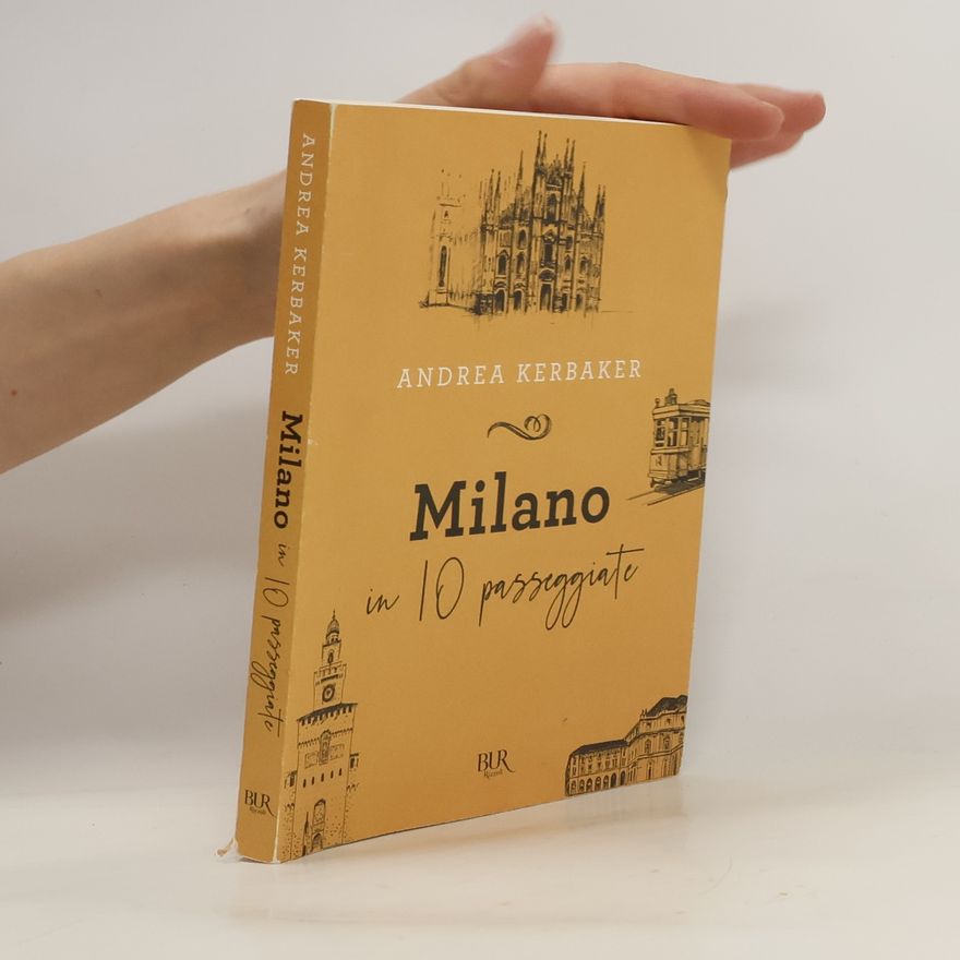 Andrea Kerbaker Milano in 10 passeggiate