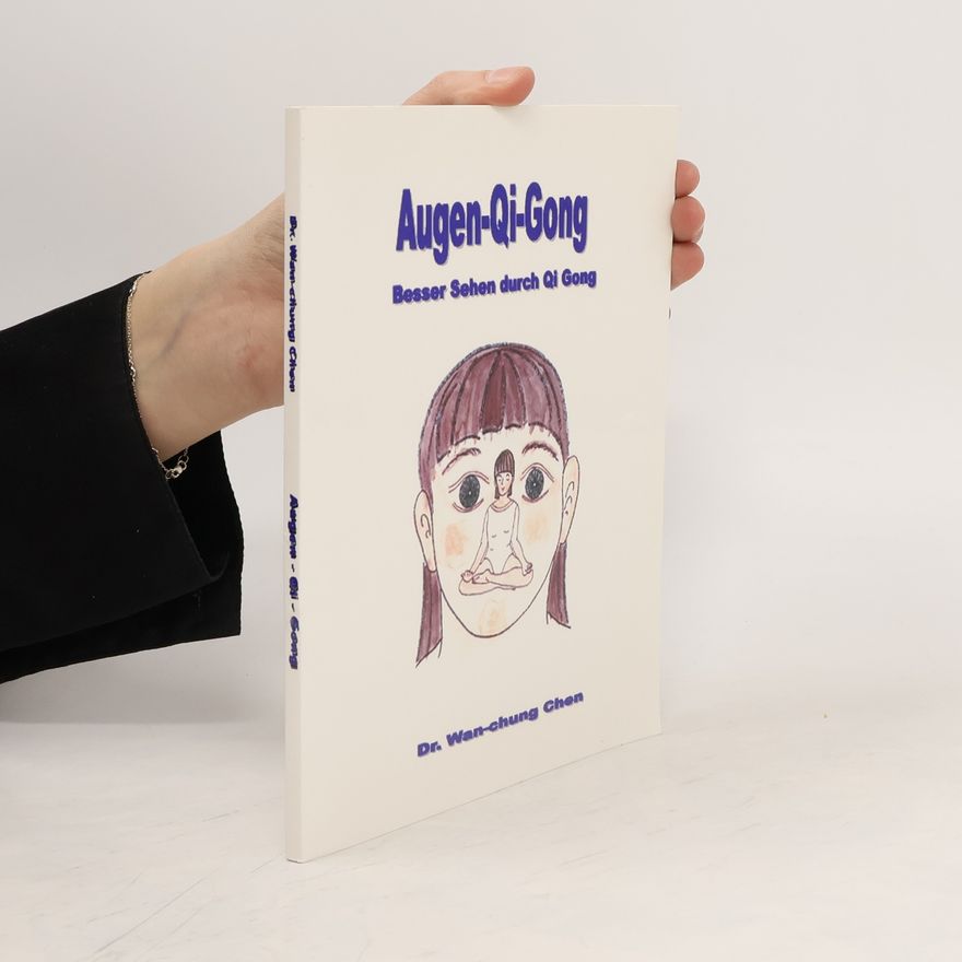 Wan chung Chen Besser sehen durch Qi-gong