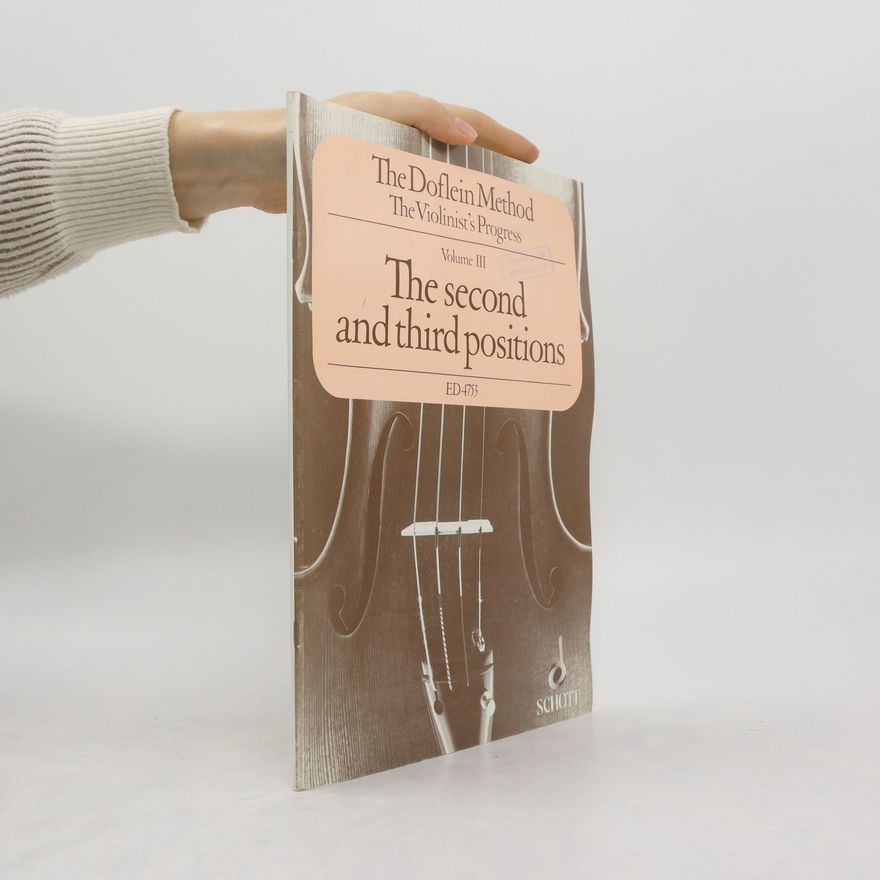 Kolektiv autorů The Doflein Method. The Violinist's Progress. The second and third positions. Volume III