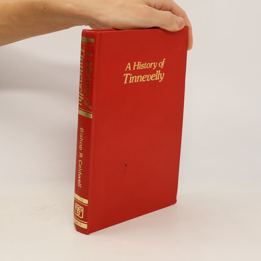 Bishop R Caldwell A History of Tinnevelly