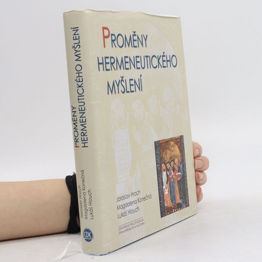 Jaroslav Hroch Proměny hermeneutického myšlení