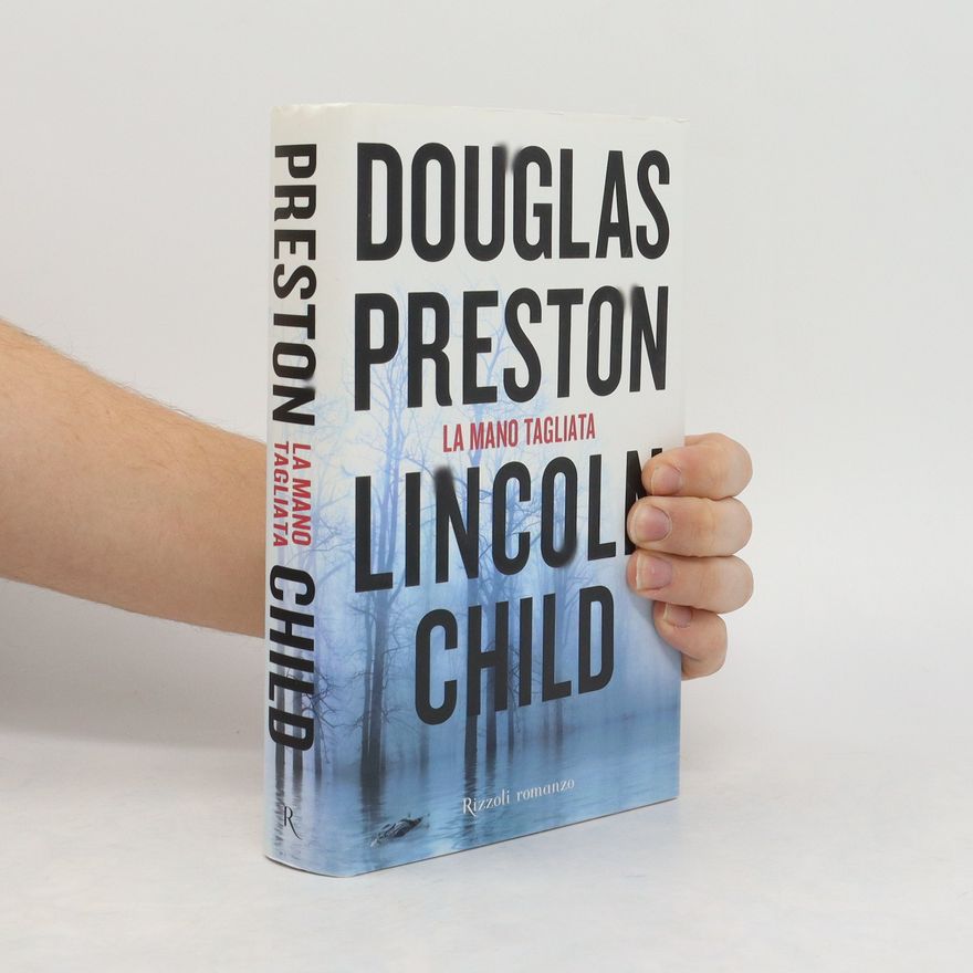 Douglas J. Preston Lincoln Child. La mano tagliata