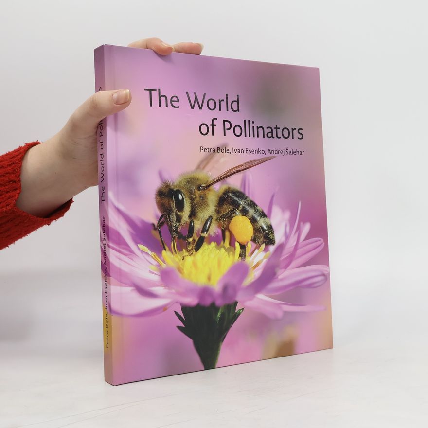 Andrej Šalehar The World of Pollinators