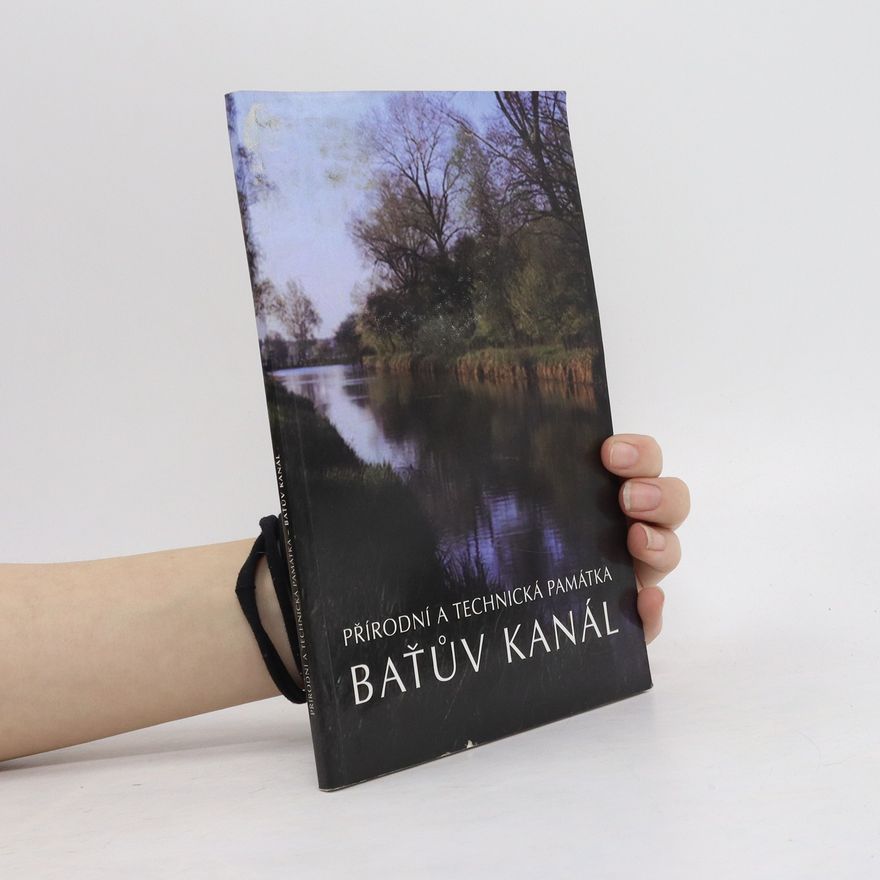 Pavel Čmelík Přírodní a technická památka Baťův kanál