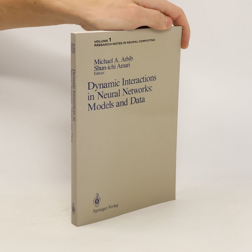 Michael A Arbib Dynamic interactions in neural networks