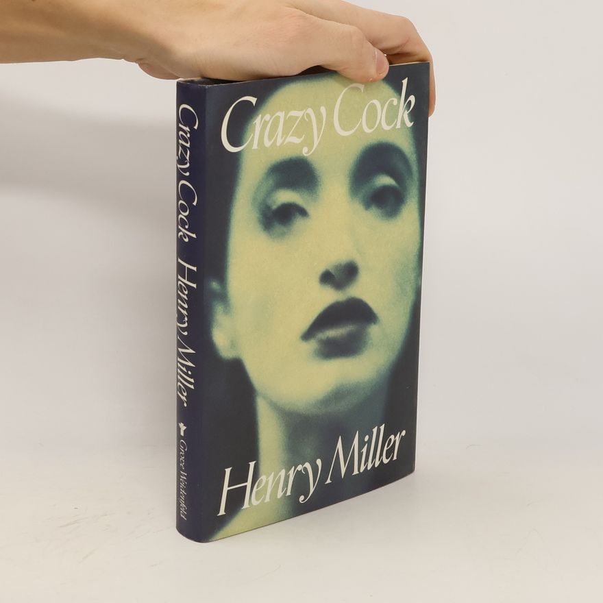 Henry Miller Crazy Cock