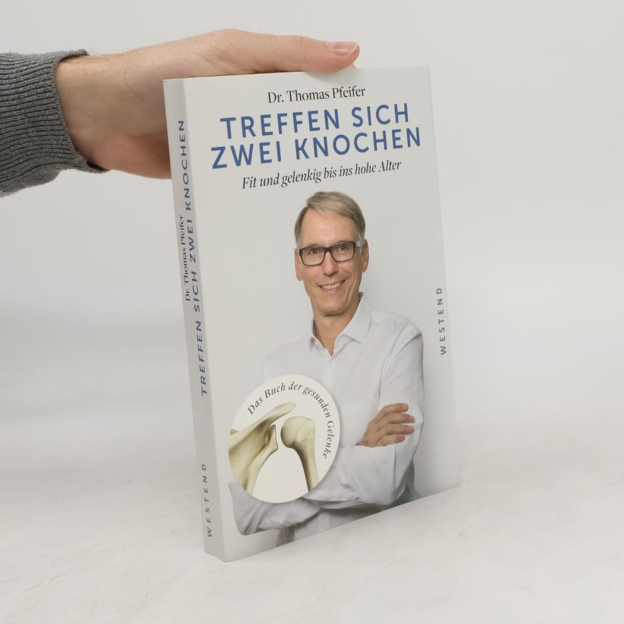 Thomas Pfeifer Treffen sich zwei Knochen ...