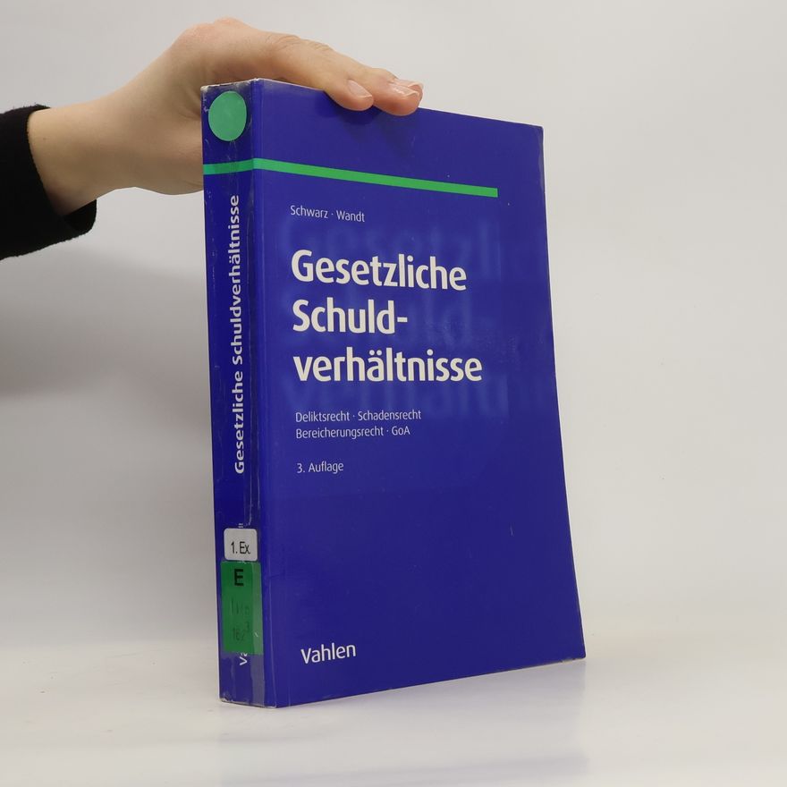 Günter Christian Schwarz Gesetzliche Schuldverhältnisse