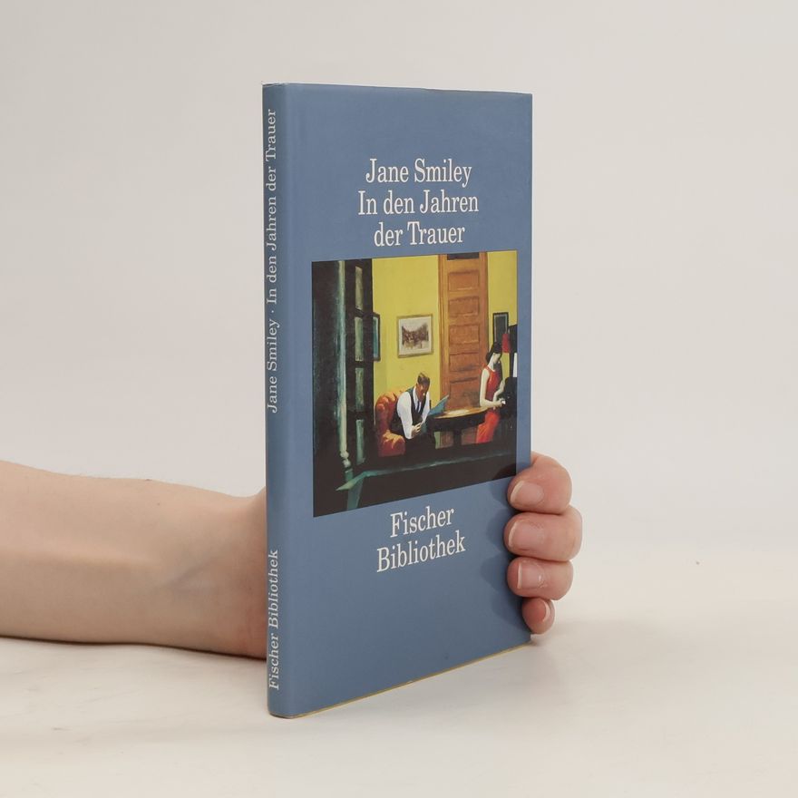 Jane Smiley In den Jahren der Trauer
