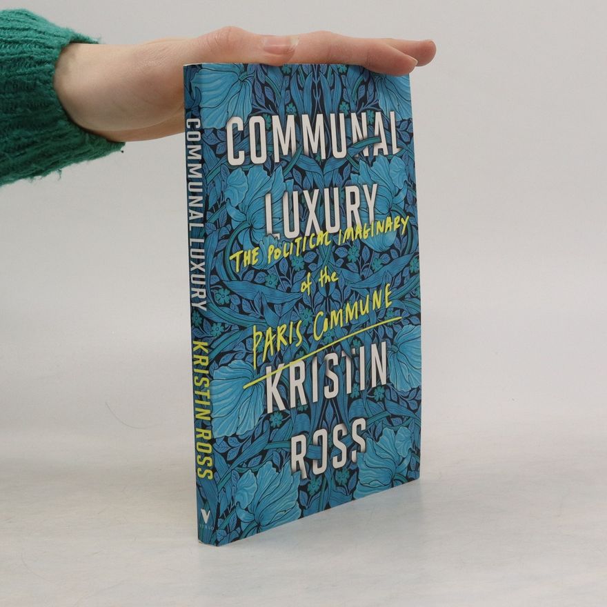 Kristin Ross Communal Luxury