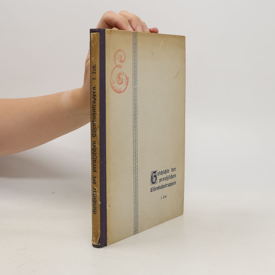 Karl Hille Geschichte der preußischen Eisenbahntruppen I