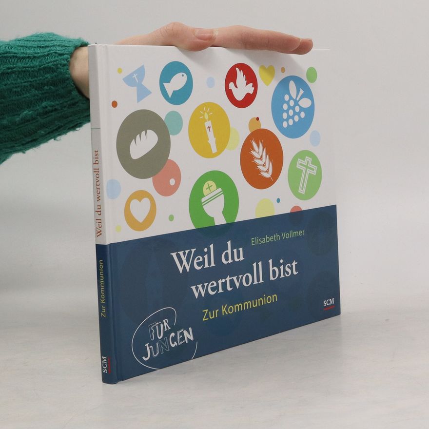 Elisabeth Vollmer Weil du wertvoll bist - zur Kommunion für Jungen