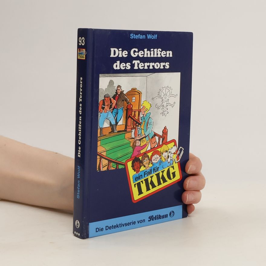 Stefan Wolf Ein Fall für TKKG, Bd.93, Die Gehilfen des Terrors