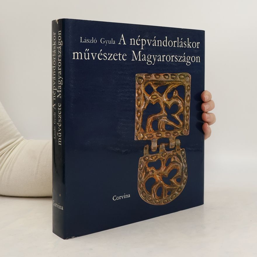 Gyula László A népvándorláskor művészete Magyarországon