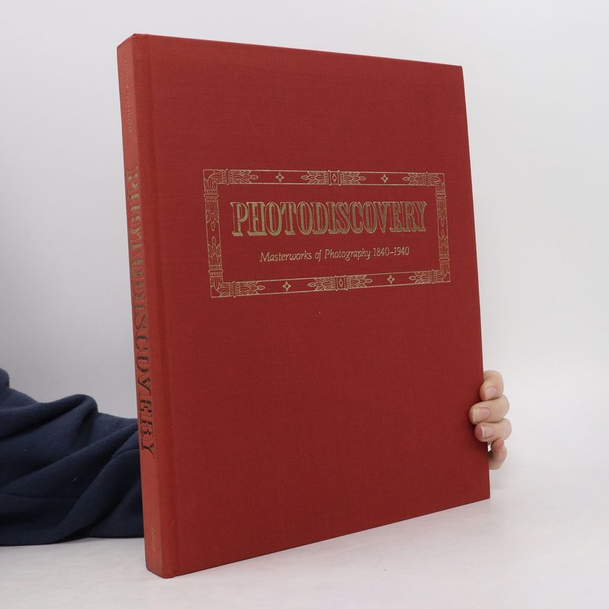 Bruce Bernard Photodiscovery. Masterworks of Photography 1840-1940