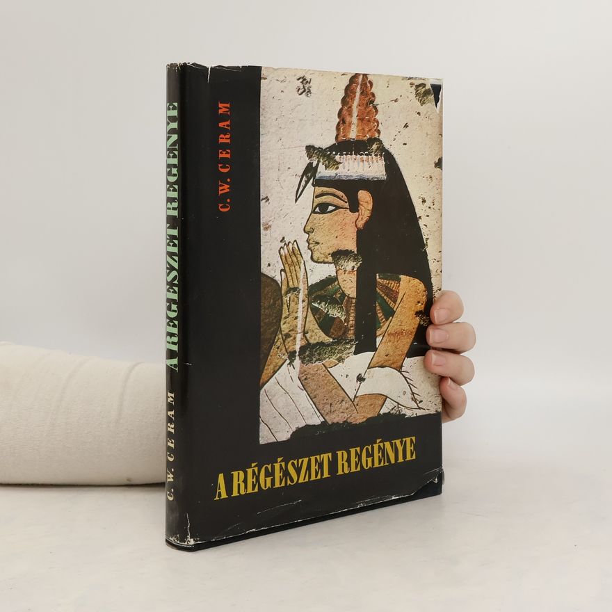C. W. Ceram A régészet regénye