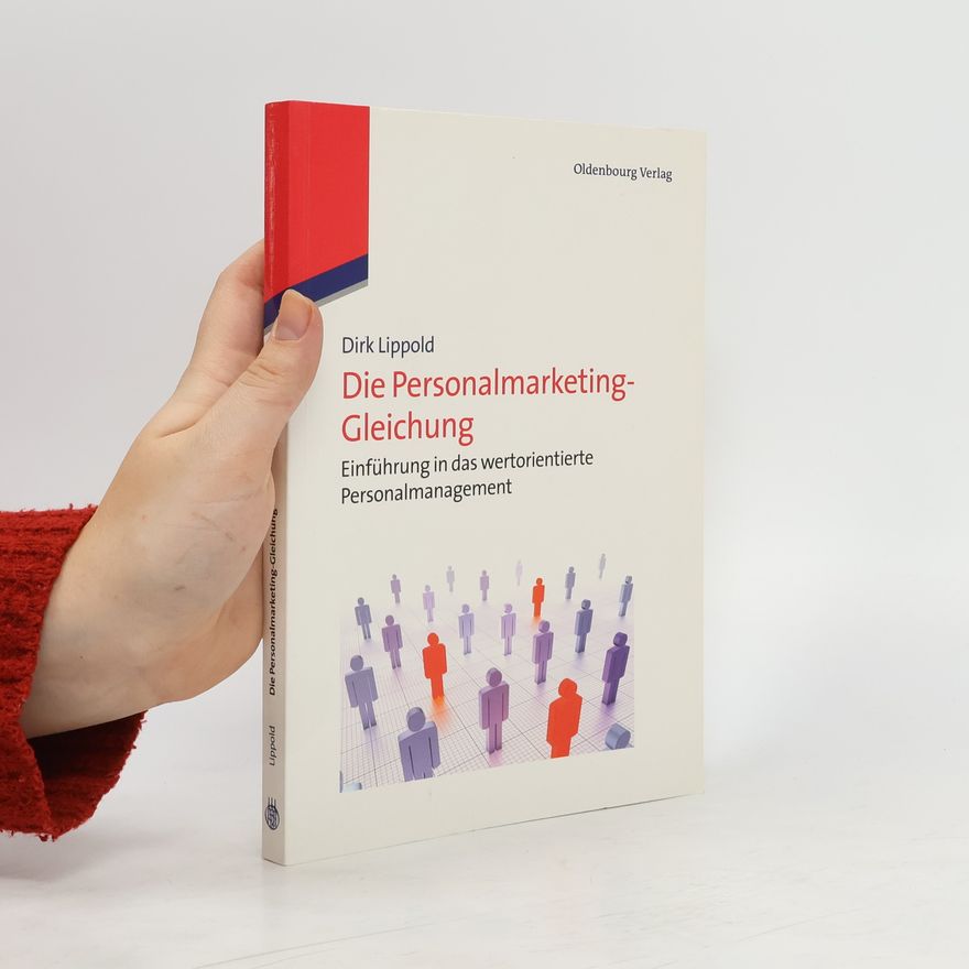 Dirk Lippold Die Personalmarketing-Gleichung