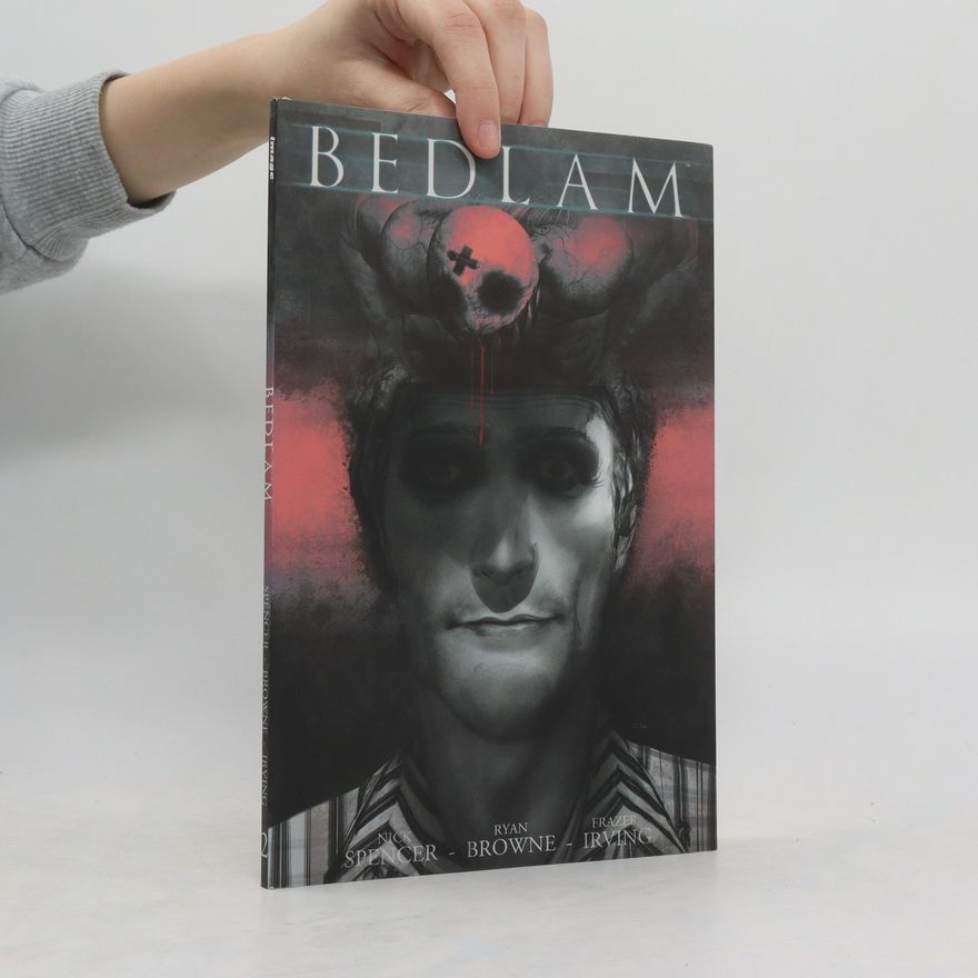 Nick Spencer Bedlam Volume 2