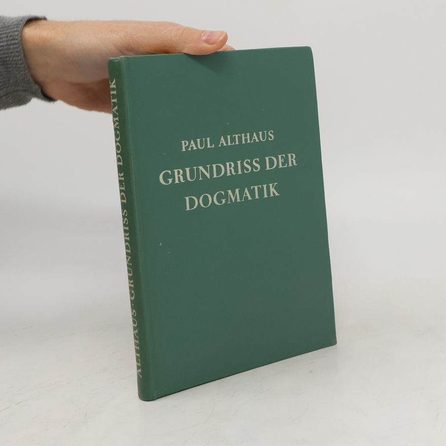 Paul Althaus Grundriss der Dogmatik