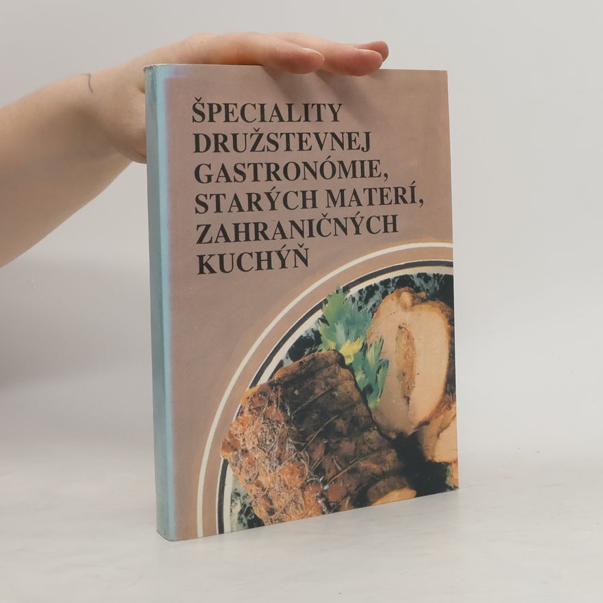 Autorenkollektiv Špeciality družstevnej gastronómie, starých materí, zahraničných kuchýň