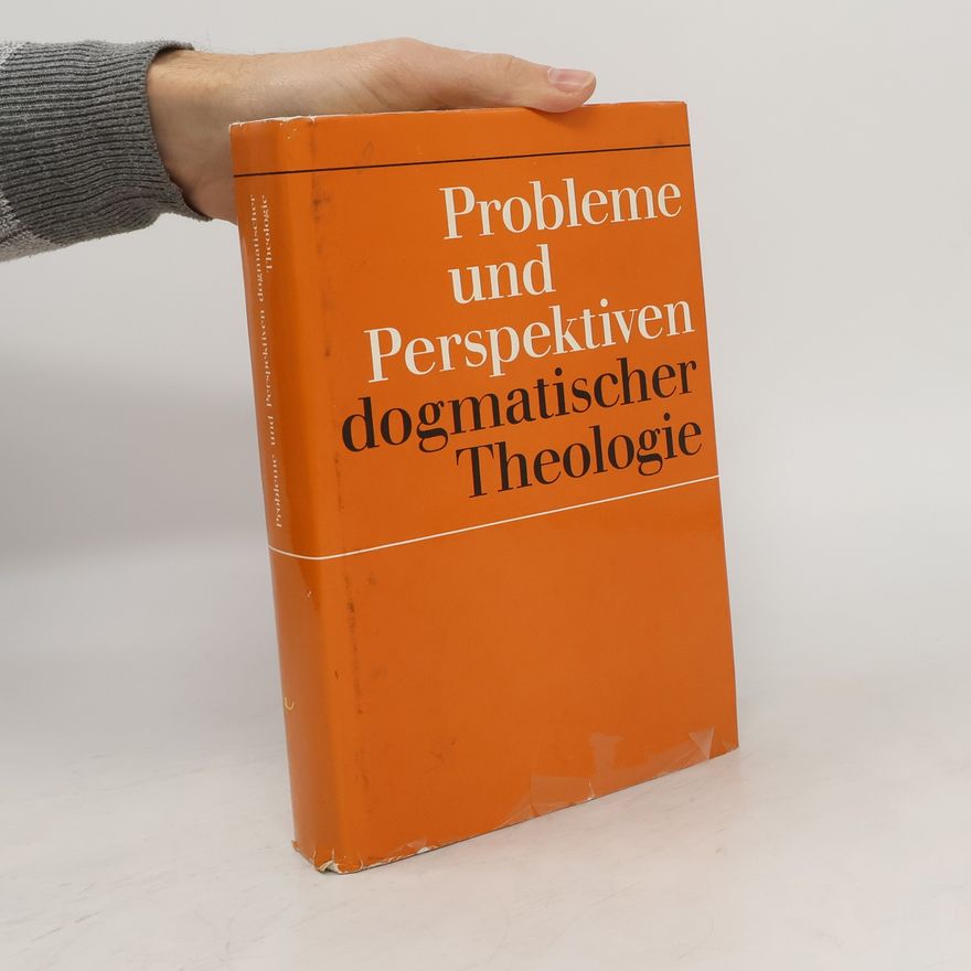 Karl Heinz Neufeld Probleme und Perspektiven dogmatischer Theologie