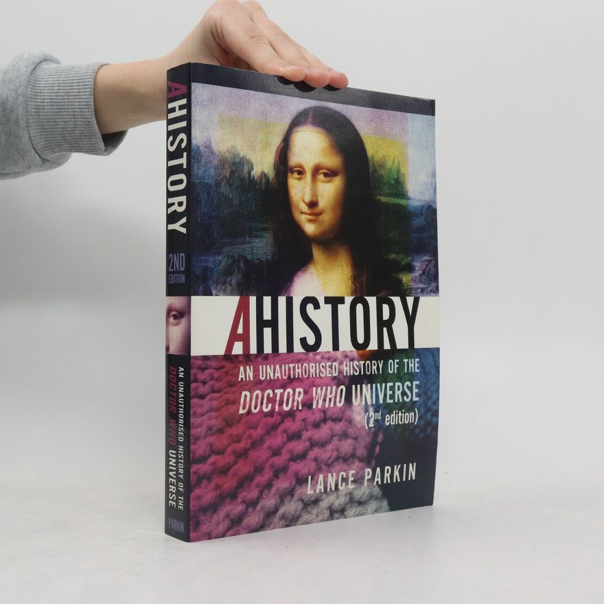 Lars Pearson Ahistory. An Unauthorised History of the Doctor Who Universe