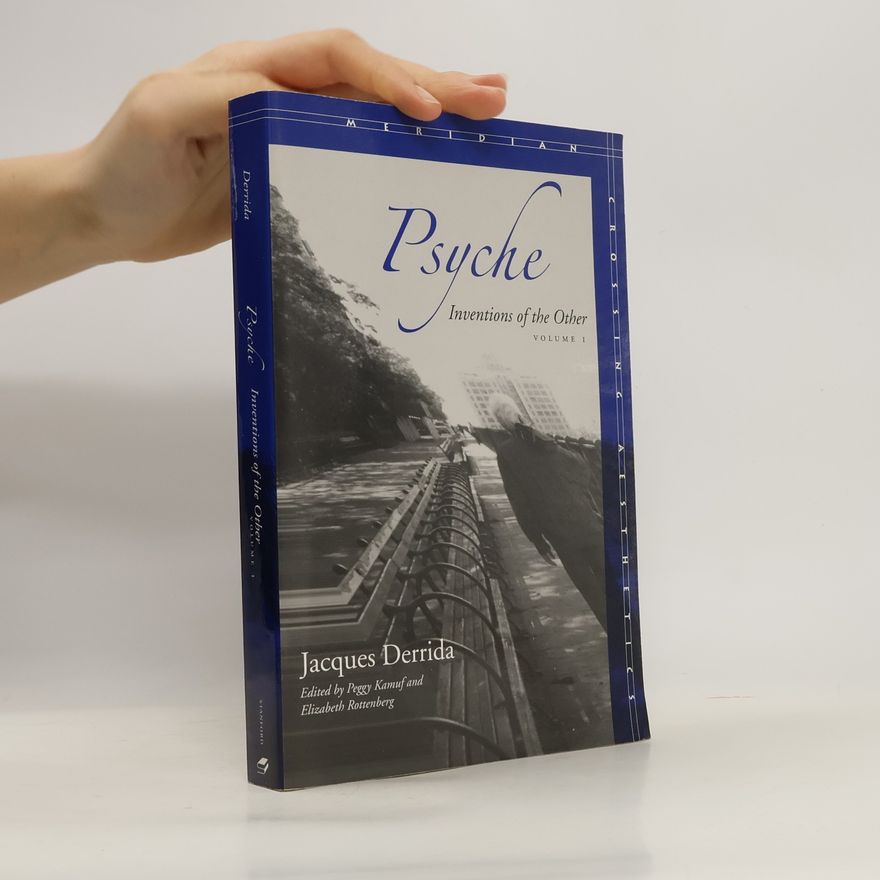 Jacques Derrida Psyche: Inventions of the Other