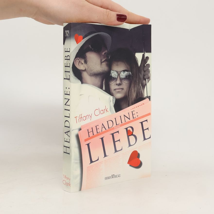 Tiffany Clark Headline: Liebe
