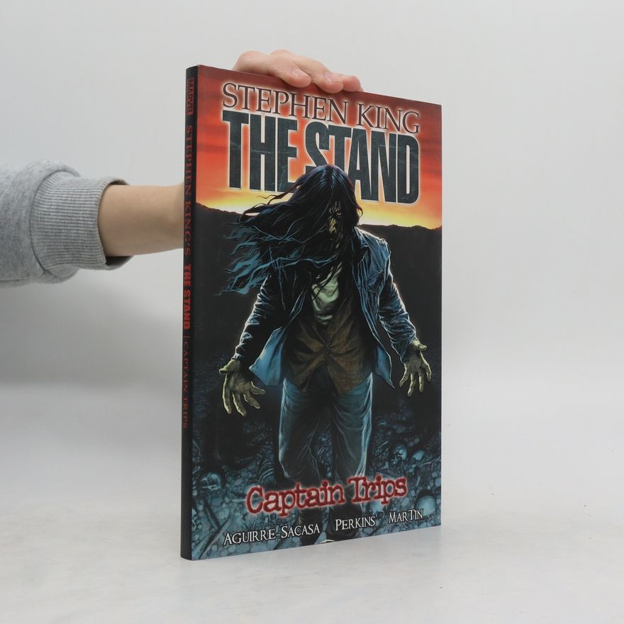 Roberto Aguirre-Sacasa Stephen King. The Stand. Captain Trips