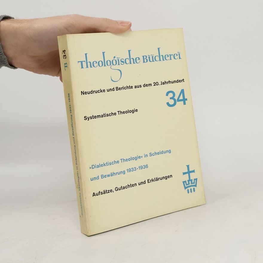 Autorenkollektiv Theologische Bücherei 34. Dialektische Theologie in Scheidung und Bewähung 1933-1936