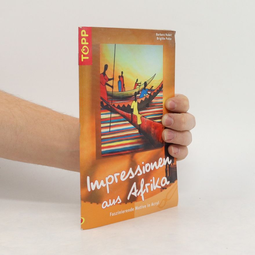 Barbara Huber-Greub Impressionen aus Afrika