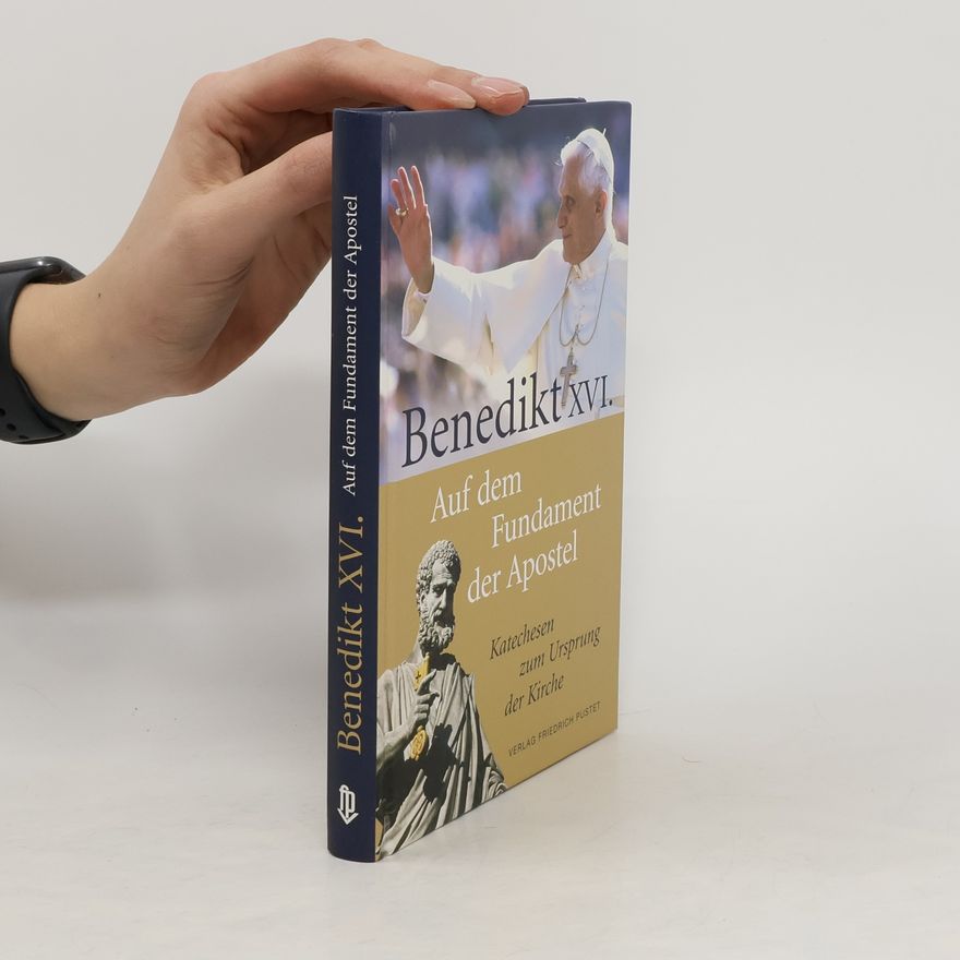 Joseph Ratzinger Auf dem Fundament der Apostel