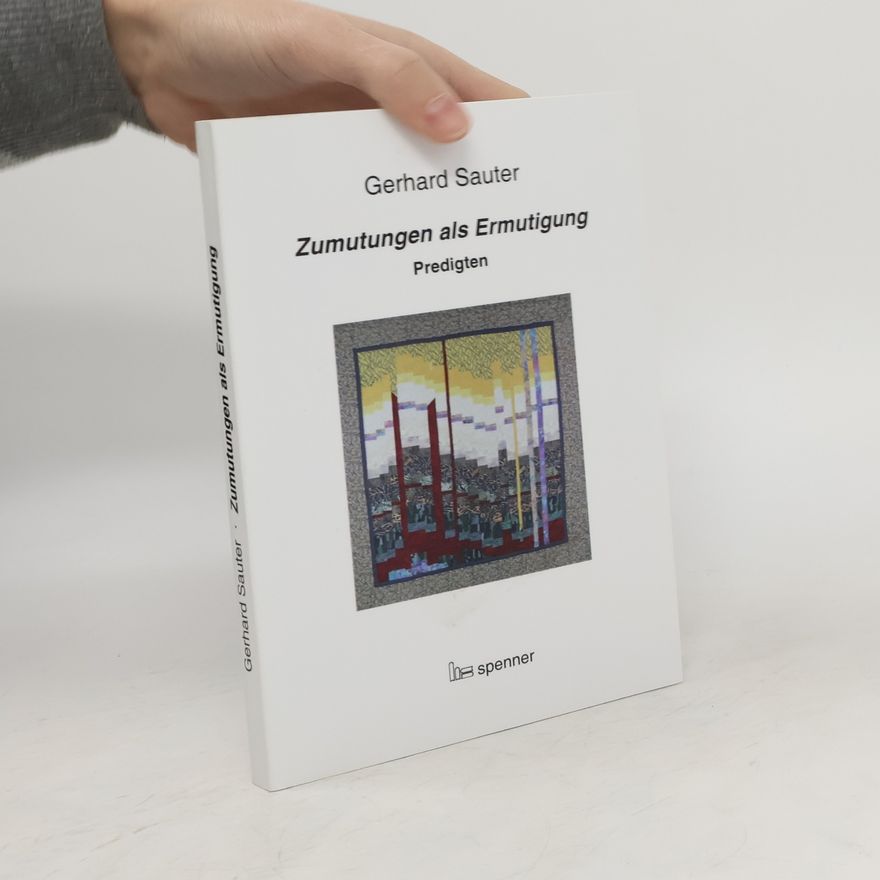 Gerhard Sauter Zumutungen als Ermutigung.