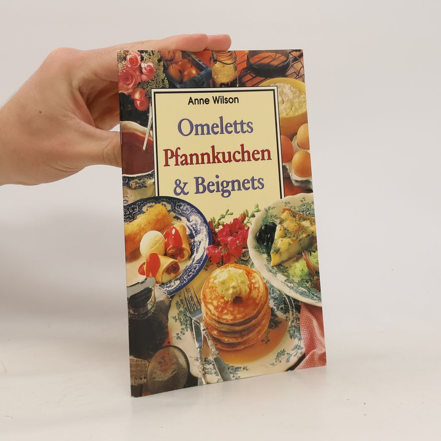 Anne Wilson Omeletts Pfannkuchen und Beignets