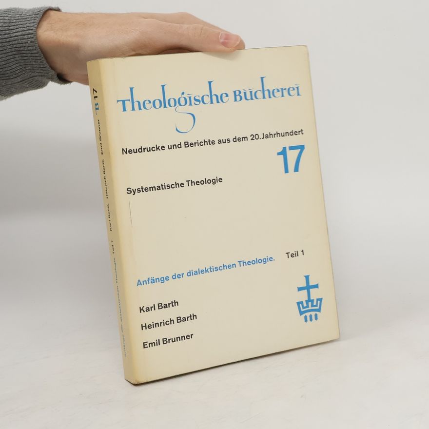 Heinrich Barth Theologische Bücherei 17. Anfänge der dialektischen Theologie. Teil 1
