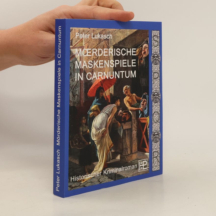 Peter Lukasch Mörderische Maskenspiele in Carnuntum