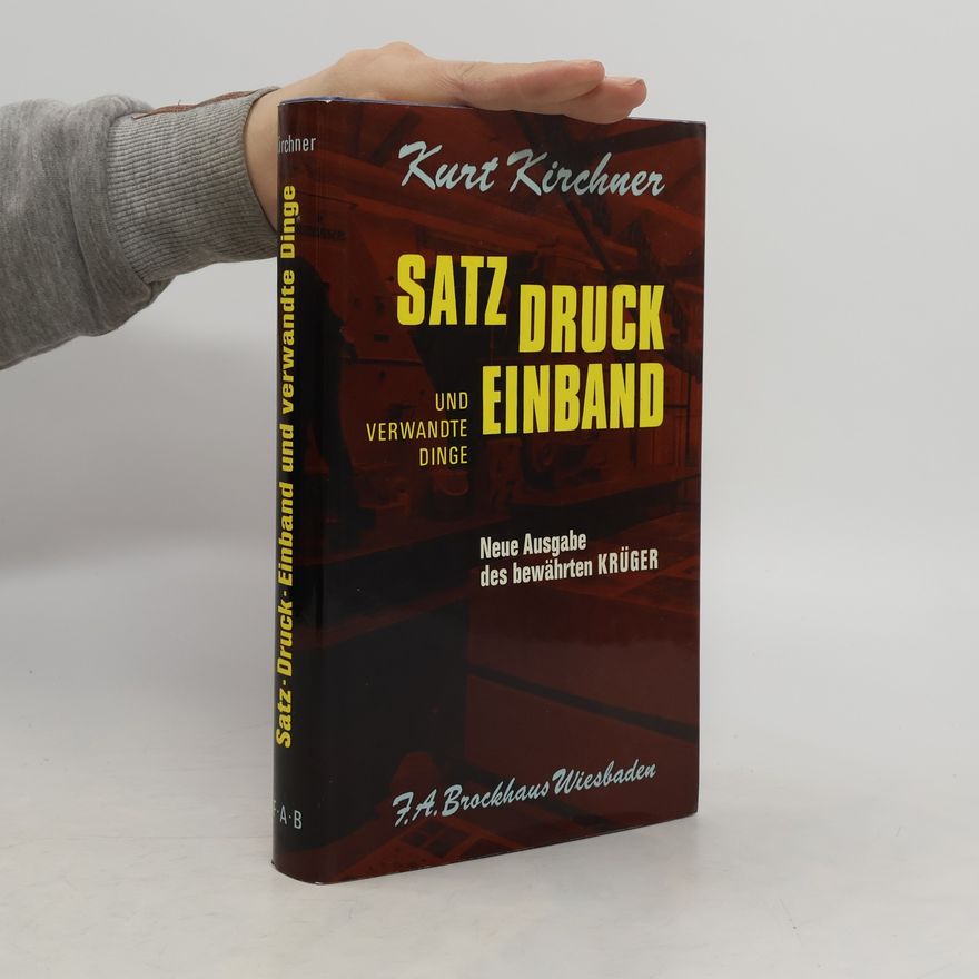 Kurt Kirchner Satz, Druck, Einband und verwandte Dinge