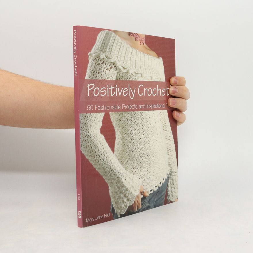 Mary Jane Hall Positively Crochet!