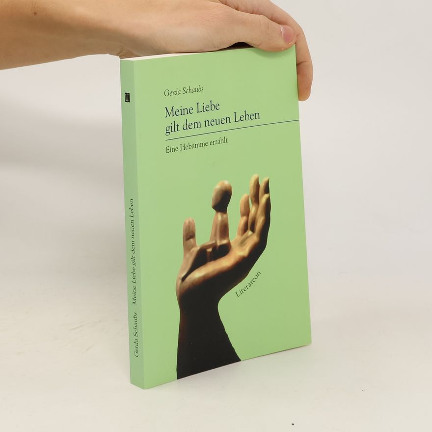 Gerda Schaubs Meine Liebe gilt dem neuen Leben