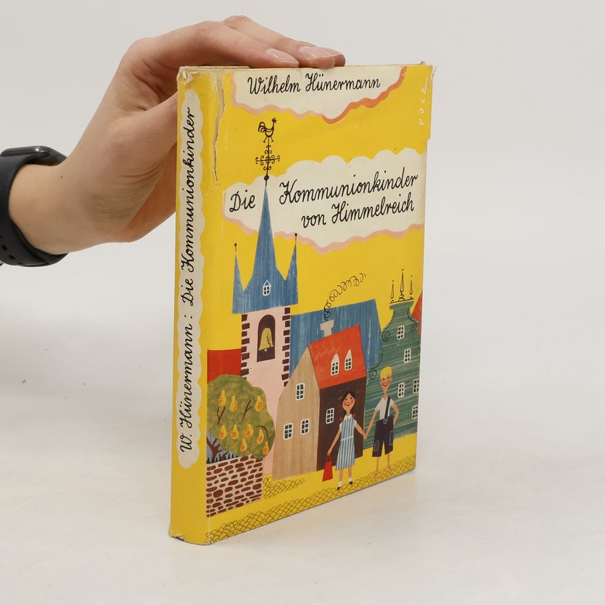 Wilhelm Hünermann Die Kommunionkinder von Himmelreich