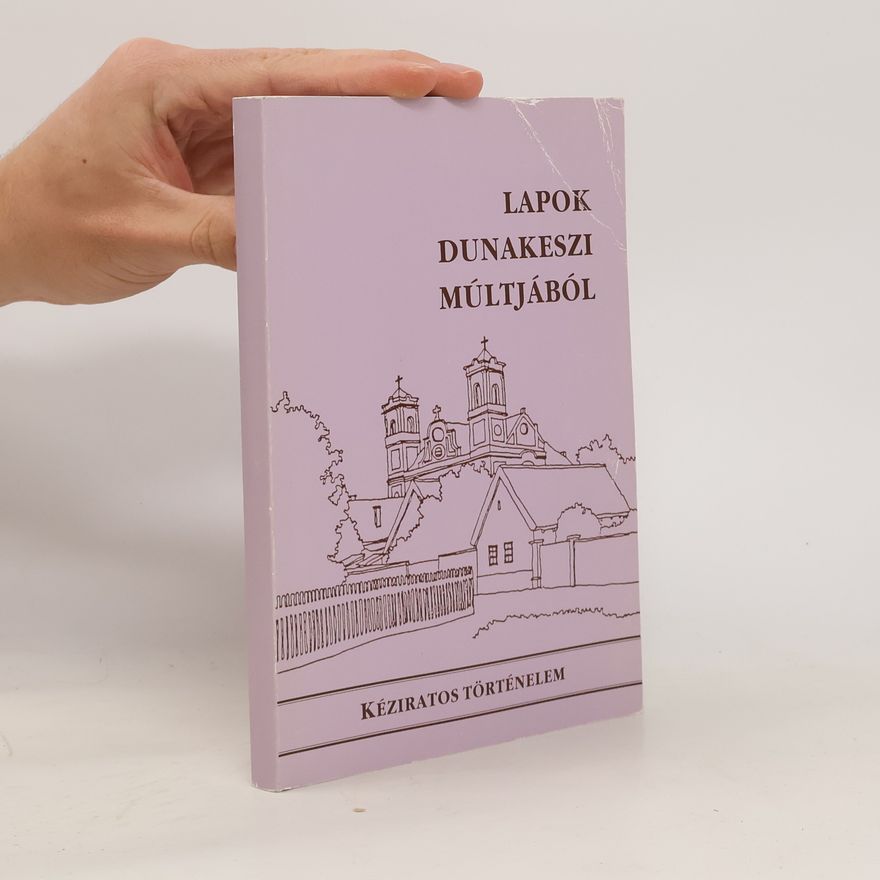 Autorenkollektiv Lapok Dunakeszi Múltjából